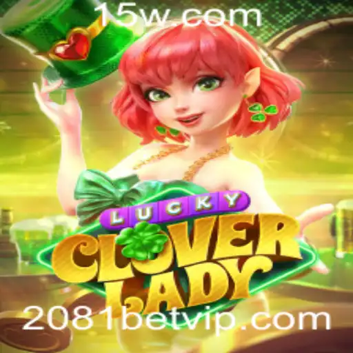 Explorando o Fascinante Mundo de LuckyCloverLady e 2081bet