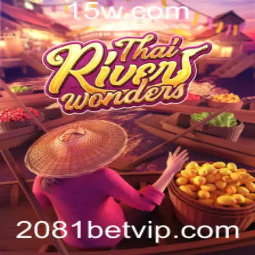 Explorando o Fascinante Jogo ThaiRiverWonders e a Conexão com 2081bet